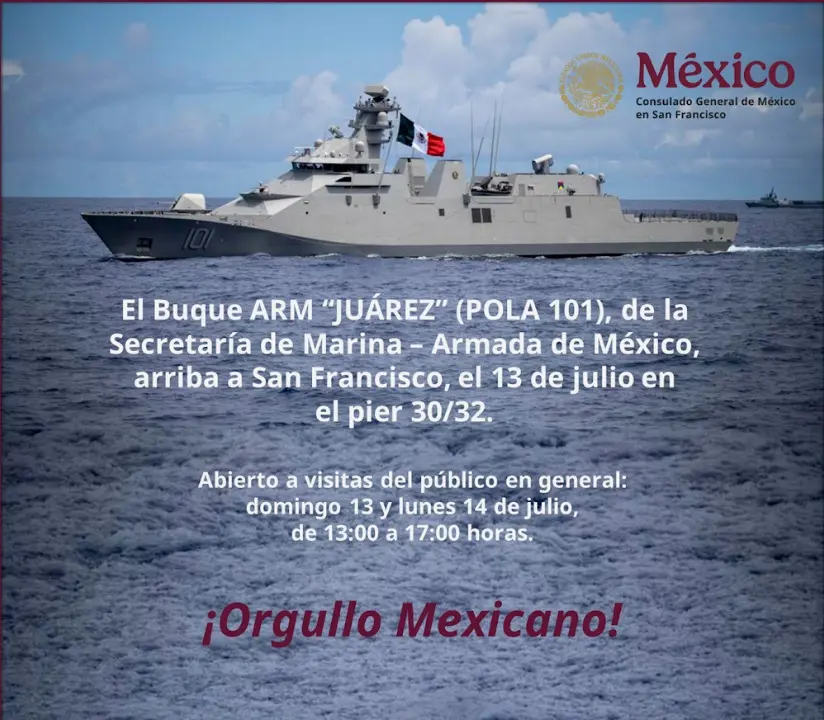 El Buque JUÁREZ, una de las embarcaciones más modernas de la Armada de México, llegará al puerto 30/32 de San Francisco como parte de su despliegue operativo en la costa oeste de América del Norte.
